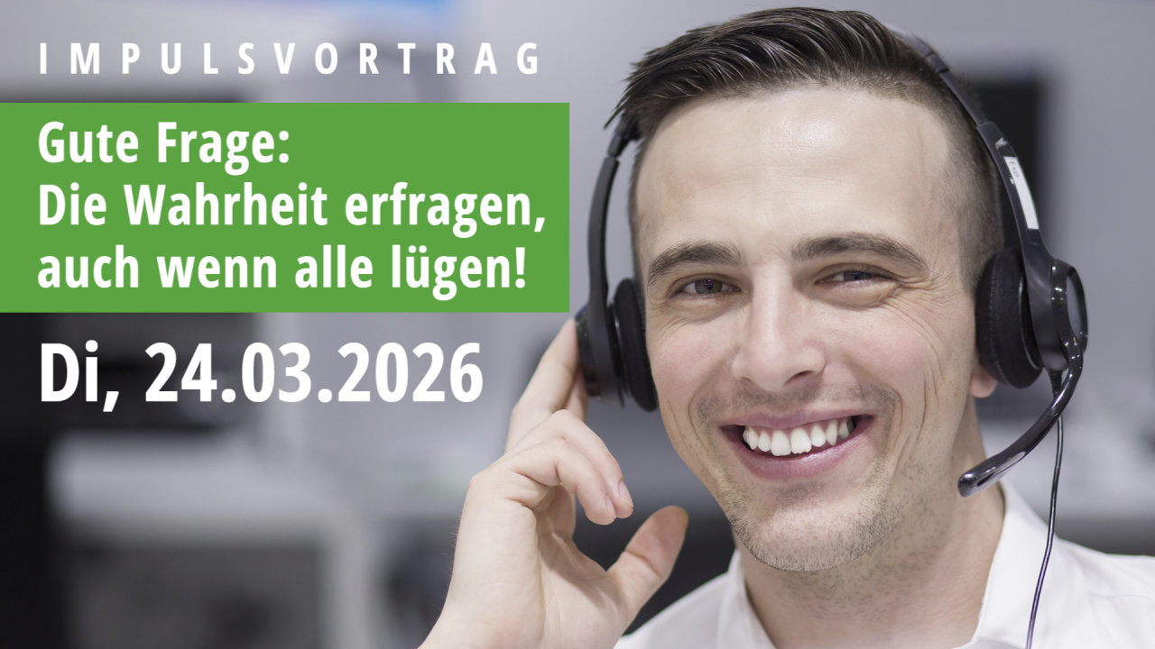 Impulsvortrag, Gute Frage: Die Wahrheit erfragen, auch wenn alle lügen